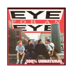 Eye For An Eye 100% Unnatural VINYL LP