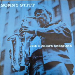 Sonny Stitt Bubbas Sessions CRYSTAL CLEAR VINYL LP