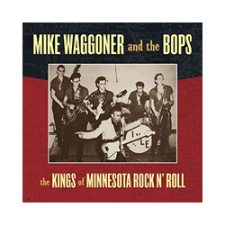 Mike Waggoner & The Bops The Kings Of Minnesota Rock N' Roll Vinyl LP
