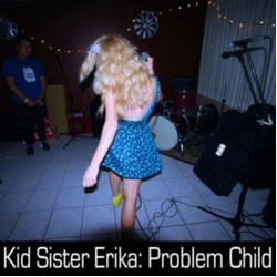 Kid Sister Erika Problem Child VINYL LP