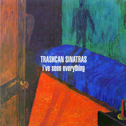 Trashcan Sinatras Ive Seen Everything Vinyl LP