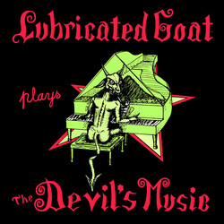 Lubricated Goat Plays The Devils Music Vinyl LP