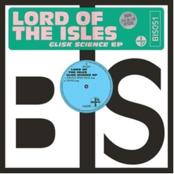 Lord Of The Isles Glisk Science Ep VINYL 12INCH