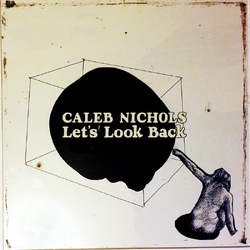 Caleb Nichols Lets Look Back (Coke-Bottle Clear Vinyl) Vinyl LP