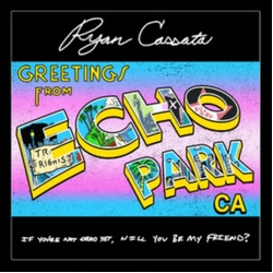 Ryan Cassata Greetings From Echo Park TRANSPARENT BLUE VINYL LP