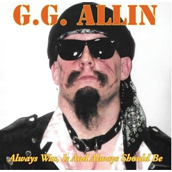 Gg Allin Always Was / Is & Always Shall Be VINYL LP
