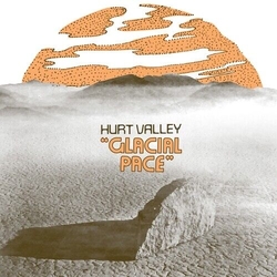 Hurt Valley Glacial Pace Vinyl LP