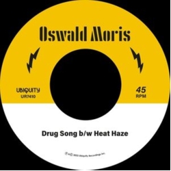 Oswald Moris Drug Song / Heat Haze VINYL 7INCH