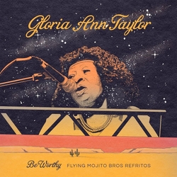 Gloria Ann Taylor & Flying Mojito Bros Be Worthy FLYING MOJITO BROS REFRITOS VINYL 12INCH