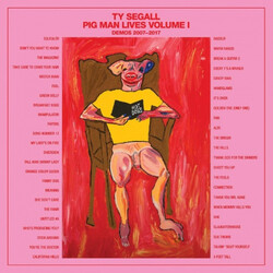 Ty Segall Pig Man Lives. Volume 1: Demos 2007-2017 VINYL LP