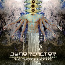 Juno Reactor The Mutant Theatre LIMITED EDITION VINYL LP