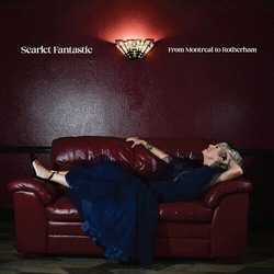 Scarlet Fantastic From Montreal To Rotherham VINYL LP