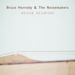 Bruce Hornsby & Noisemakers Rehab Reunion Vinyl LP
