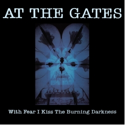 At The Gates With Fear I Kiss The Burning Darkness Vinyl LP