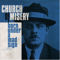 Church Of Misery Born Under A Mad Sign ETCHED D-SIDE VINYL LP