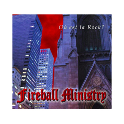 Fireball Ministry Ou Est La Rock? (Re-Issue) Vinyl LP