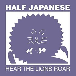 Half Japanese Hear The Lions Roar VINYL LP