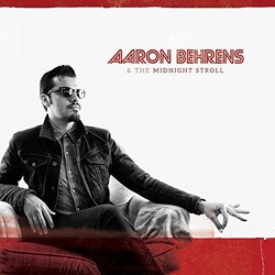 Aaron & The Behrens Aaron Behrens & The Midnight Stroll VINYL LP
