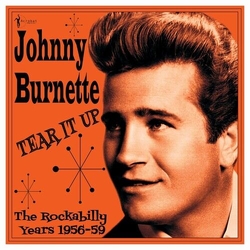 Johnny Burnette Tear It Up: The Rockabilly Years 1956-59 Vinyl LP
