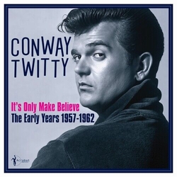 Conway Twitty Conway Twitty - Its Only Make Believe: The Early Years 1957-62 VINYL LP