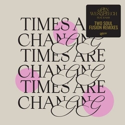 Ben Westbeech Times Are Changing INCL. TWO SOUL FUSION REMIX FEAT. RAHH VINYL 12INCH