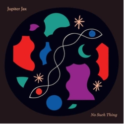 Jupiter Jax No Such Thing VINYL LP