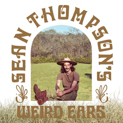Sean Thompson Sean Thompsons Weird Ears VINYL LP