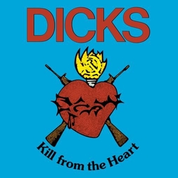 Dicks Kill From The Heart Vinyl LP