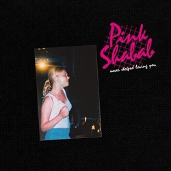Pink Shabab Never Stopped Loving You VINYL LP