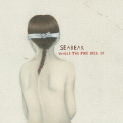 Seabear While The Fire Dies EP Vinyl