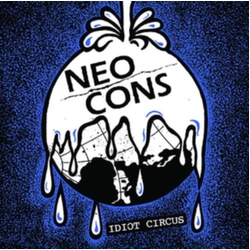 Neo Cons Idiot Circus VINYL LP