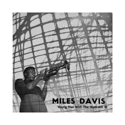 Miles Davis Young Man With The Horn. Vol. 3 Vinyl LP