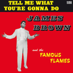 James Brown & The Famous Flames Tell Me What You're Gonna Do Vinyl LP