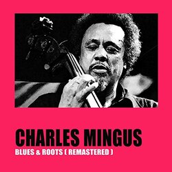 Charles Mingus Blues & Roots Vinyl LP