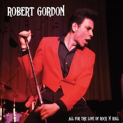 Robert Gordon All For The Love Of Rock N Roll VINYL LP