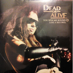 Dead Or Alive You Spin Me Round (Like A Record) Vinyl