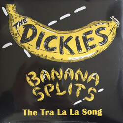 Dickies Banana Splits (The Tra La La Song) Vinyl 7"