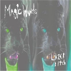 Magic Wands Lazer Bitch VINYL 7INCH