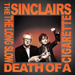 Sinclairs The Long Slow Death Of A Cigarette VINYL LP