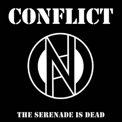 Conflict The Serenade Is Dead VINYL 7INCH