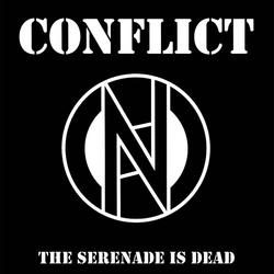 Conflict The Serenade Is Dead VINYL 7INCH