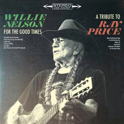 Willie Nelson For The Good Times: A Tribute To Ray Price Vinyl LP