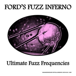Fords Fuzz Inferno Ultimate Fuzz Frequencies VINYL LP