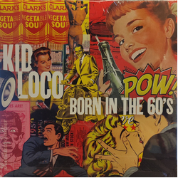 Kid Loco Born In The 60S Vinyl LP