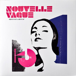 Nouvelle Vague This Is Not A Best Of Vinyl LP