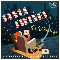 Various Artists Santa Swings ... The Windup - A Stocking Full Of Shellac Dust VINYL LP