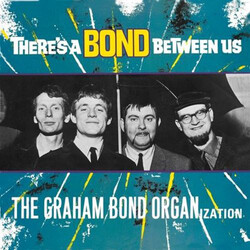 Graham Bond Organization Theres A Bond Between Us Vinyl LP