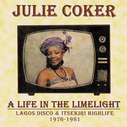 Julie Coker A Life In The Limelight (Lagos Disco & Itsekiri Highlife 1976-1981)