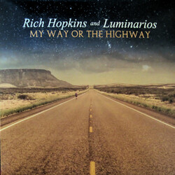 Rich Hopkins & Luminarios My Way Or The Highway
