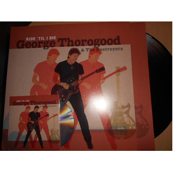 George Thorogood & The Destroyers Ride Til I Die LIMITED EDITION VINYL LP + CD
